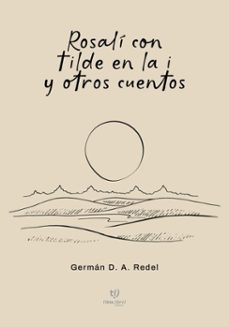 rosali con tilde en la i y otros cuentos (ebook)-germán diego alejandro redel-9786313066438