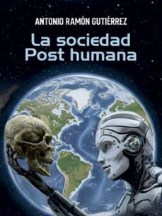 la sociedad post humana (ebook)-gutiérrez antonio ramón-9786316642738