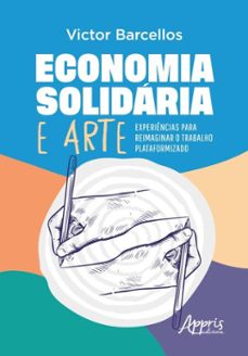 economia solidaria e arte: experiencias para reimaginar o trabalho plataformizado (ebook)-victor gomes barcellos-9786525078038