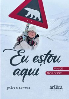 eu estou aqui: vim de to longe! (ebook)-joão marcon-9786525083438