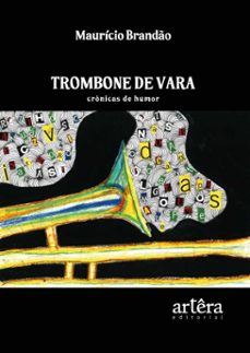 trombone de vara: cronicas de humor (ebook)-maurício brandão-9786525090238