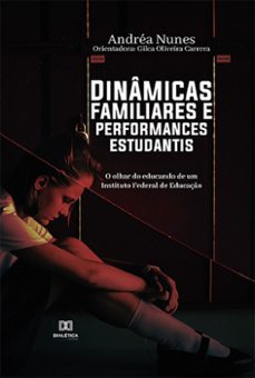 dinamicas familiares e performances estudantis (ebook)-andréa nunes-gilca oliveira carrera-9786525221038