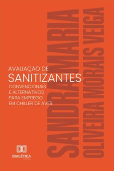 avaliaço de sanitizantes convencionais e alternativos para emprego em chiller de aves (ebook)-sandra maria oliveira morais veiga-9786527037538