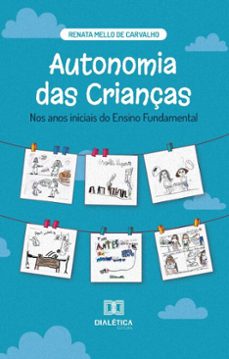 autonomia das crianças nos anos iniciais do ensino fundamental (ebook)-renata mello de carvalho-9786527064138