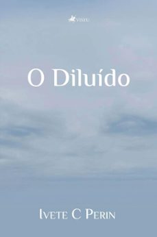 o diluido (ebook)-ivete c perin-9786528040438