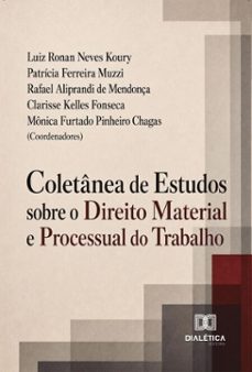 coletânea de estudos sobre o direito material e processual do trabalho (ebook)-luiz ronan neves koury-patrícia ferreira muzzi-rafael aliprandi de mendonça-9786528806638