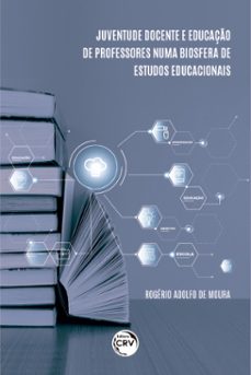 juventude docente e educaço de professores numa biosfera de estudos educacionais (ebook)-rogério adolfo de moura-9786555786538