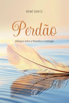 perdo: dialogos entre a filosofia e a teologia (ebook)-rené dentz-9786558083238