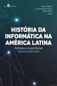 historias da informatica na america latina (ebook)-marcelo vianna-lucas almeida de pereira-colette perold-9786558408338