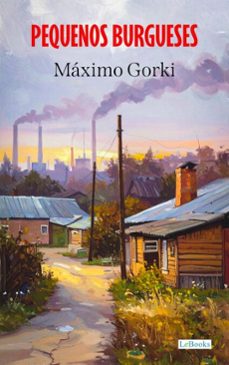 pequenos burgueses - gorki (ebook)-maximo gorki-9786558947738