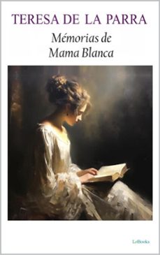 memorias de mama blanca - teresa de la parra (ebook)-teresa de la parra-9786558949138