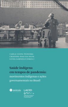 saude indigena em tempos de pandemia (ebook)-carla costa teixeira-cristina dias da silva-luiza garnelo-9786581315238