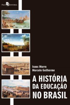 a historia da educaço no brasil (ebook)-isaac marra-marcelo guilherme-9786587782638