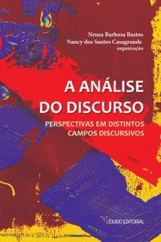 a analise do discurso (ebook)-neusa barbosa bastos-nancy dos santos casa grande-9786599432538