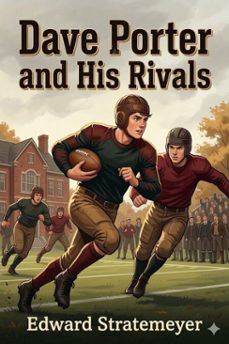 dave porter and his rivals; or, the chums and foes of oak hall (ebook)-9786726031238