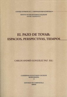 el pazo de tovar: espacios, perspectivas, tiempos-c.a. gonzalez paz-9788400090838
