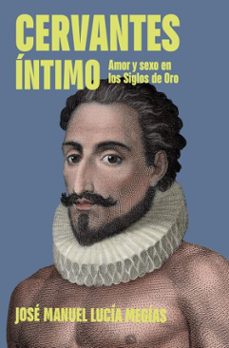 cervantes intimo (ebook)-jose manuel lucia megias-9788401037238