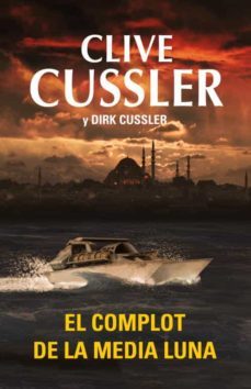 el complot de la media luna (serie dirk pitt 21)-clive cussler-dirk cussler-9788401339738
