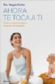 ahora te toca a ti: como recuperar la silueta despues del embaraz o-9788408074038