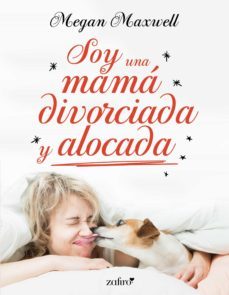 soy una mamá divorciada y alocada (ebook)-megan maxwell-9788408175438