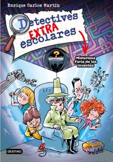 detectives extraescolares 4. misteriosa feria de los inventos (ebook)-enrique carlos martin-9788408279938