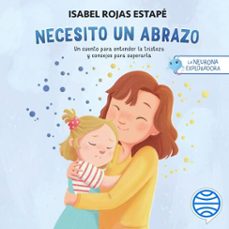 la neurona exploradora. necesito un abrazo (audiolibro)-isabel rojas estape-9788408292838