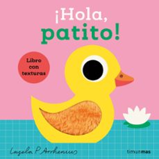 ¡hola, patito! libro con texturas-ingela p. arrhenius-9788408293538