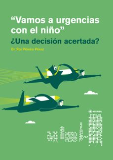 vamos a urgencias con el niño. ¿una decision acertada?-roi piñeiro perez-9788409084838