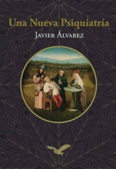 una nueva psiquiatria (ebook)-javier rodriguez alvarez-9788409114238