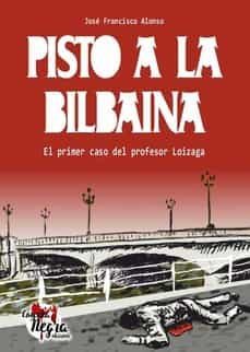 pisto a la bilbaina-jose francisco alonso ruiz-9788409347438