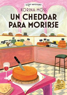 un cheedar para morirse (cozy mystery)-korina moss-9788410206038