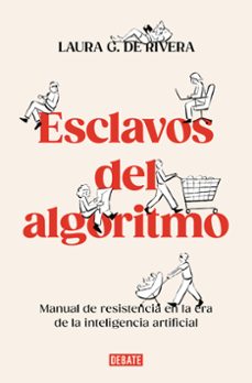 esclavos del algoritmo-laura gonzalez de rivera outomuro-9788410214538