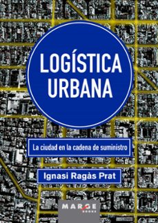 logistica urbana. la ciudad en la cadena de suministro (ebook)-ignasi ragat prat-9788410238138