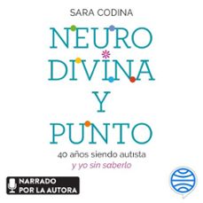 neurodivina y punto (audiolibro)-sara codina-9788410378438