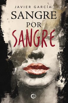 sangre por sangre-javier garcia-9788410410138