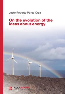 on the evolution of the ideas about energy-justo roberto perez cruz-9788410458338