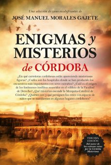 enigmas y misterios de cordoba-jose manuel morales gajete-9788410526938
