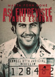 así entrevisté a pablo escobar-marta forn bone-9788410617438