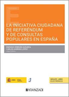 la iniciativa ciudadana de referendum y de consultas populares en españa-enrique cebrian zazurca-carlos garrido lopez-9788410788138
