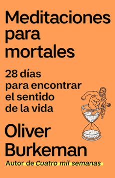meditaciones para mortales-oliver burkeman-9788411003438