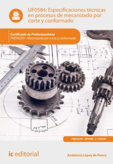 especificaciones tecnicas en procesos de mecanizado por corte y conformado. fmeh0209 (ebook)-andalucía lópez de ponce-9788411032438