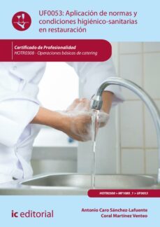 aplicacion de normas y condiciones higienico-sanitarias en restauracion. hotr0308 (ebook)-antonio caro sánchez-lafuente-coral martínez venteo-9788411035538