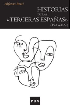 historias de las terceras españas (1933-2022) (ebook)-alfonso botti-9788411181938