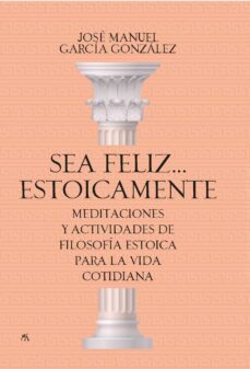 sea feliz... estoicamente (ebook)-jose manuel garcia gonzalez-9788411310338
