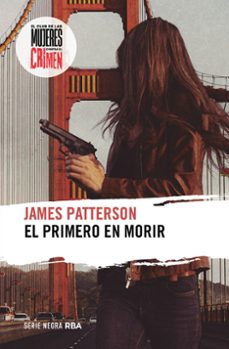 el primero en morir (el club de las mujeres contra el crimen 1)-james patterson-9788411324038
