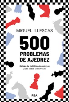500 problemas de ajedrez-miguel illescas cordoba-9788411326438