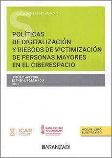 politicas de digitalizacion y riesgos de victimizacion de persona s mayores en el ciberespacio-esther sitges macia-9788411628938