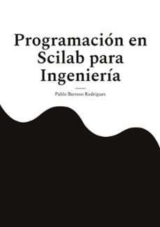 programacion en scilab para  ingenieria-pablo barroso rodriguez-9788411748438