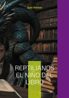 reptilianos el niño del libro (ebook)-juan arenas-9788411749138