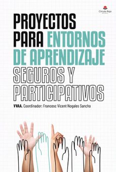 proyectos para entornos de aprendizaje seguros y participativos-francesc vicent nogales sancho-9788411756938